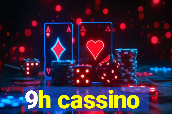 9h cassino